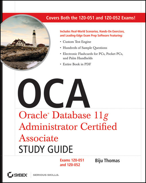 OCA: Oracle Database 11g Administrator Certified Associate Study Guide, Biju Thomas
