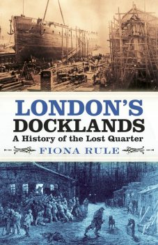 London's Docklands, Fiona Rule