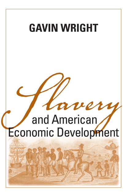 Slavery and American Economic Development, Gavin Wright