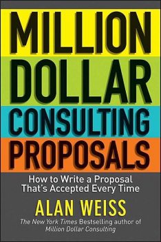 Million Dollar Consulting Proposals, Weiss Alan