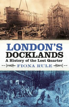 London's Docklands, Fiona Rule
