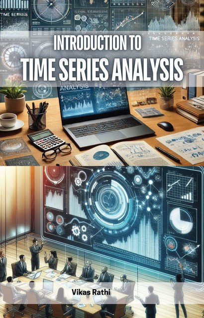 Introduction to Time Series Analysis, Vikas Rathi