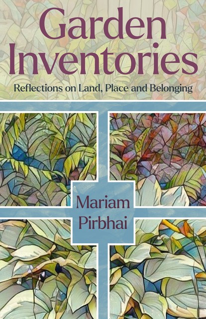 Garden Inventories, Mariam Pirbhai