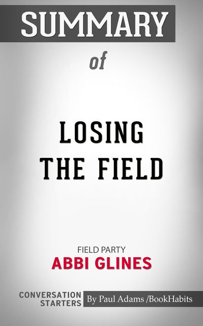Summary of Losing the Field, Paul Adams