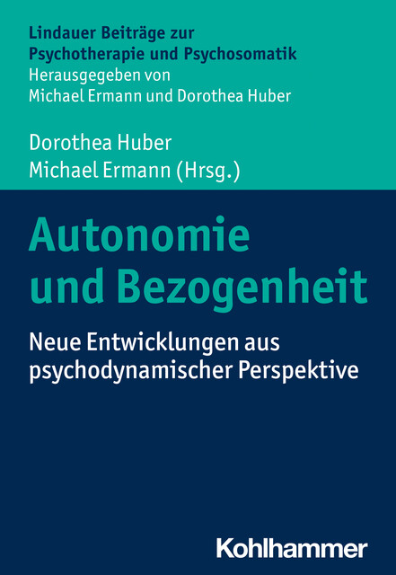 Autonomie und Bezogenheit, Kast Verena, Stoppe Gabriela, Inge Seiffge-Krenke, Alice Holzhey-Kunz, Vera King