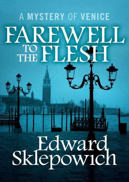 Farewell to the Flesh, Edward Sklepowich