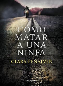 Cómo Matar A Una Ninfa, Clara Peñalver