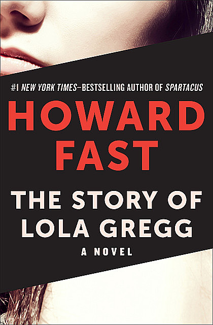 The Story of Lola Gregg, Howard Fast