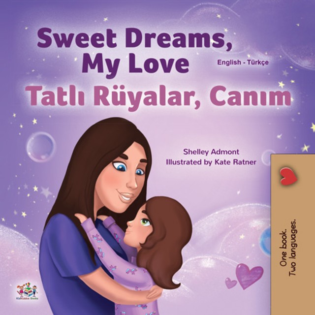 Sweet Dreams, My Love Tatlı Rüyalar, Canım, KidKiddos Books, Shelley Admont