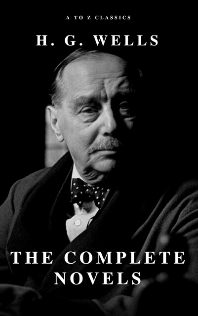 H. G. Wells: The Complete Novels, Herbert Wells
