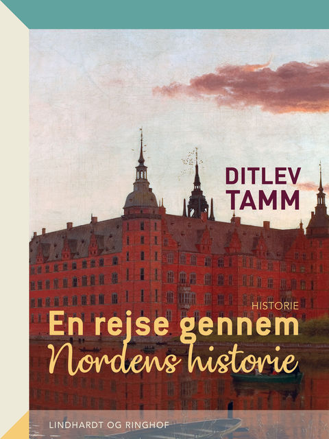 En rejse gennem Nordens historie, Ditlev Tamm