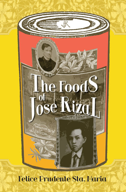 The Foods of Jose Rizal, Felice Prudente Sta. Maria