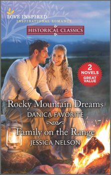 Rocky Mountain Dreams and Family on the Range, Jessica Nelson, Danica Favorite