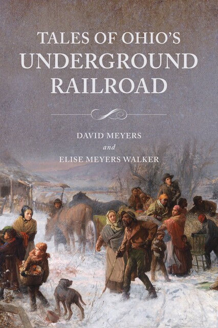 Tales of Ohio's Underground Railroad, David Meyers