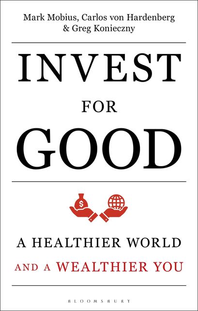 Invest for Good, Mark Mobius, Carlos von Hardenberg, Greg Konieczny