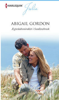 Ægteskabsmiraklet i Swallowbrook, Abigail Gordon