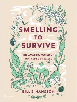 Smelling to Survive, Bill S. Hansson