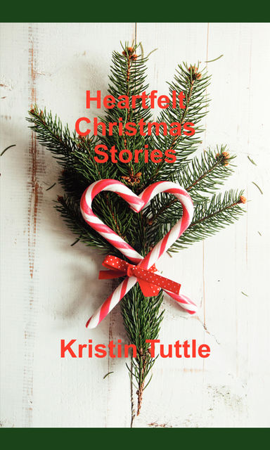 Heartfelt Christmas Stories, Kristin Tuttle