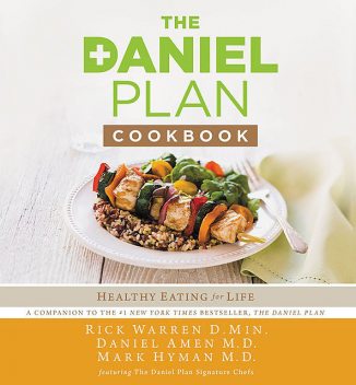 The Daniel Plan Cookbook, Rick Warren, Mark Hyman, Daniel Amen