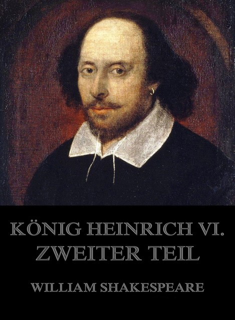 König Heinrich VI., Zweiter Teil, William Shakespeare