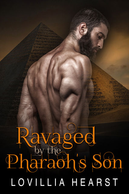 Ravaged By The Pharaoh's Son, Lovillia Hearst