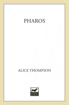 Pharos, Alice Thompson