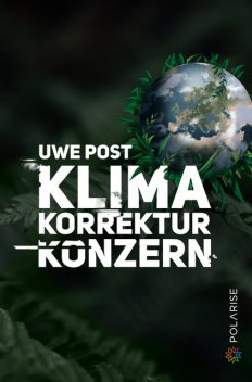 Klima-Korrektur-Konzern, Uwe Post