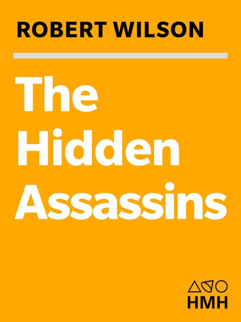 The Hidden Assassins, Robert Wilson