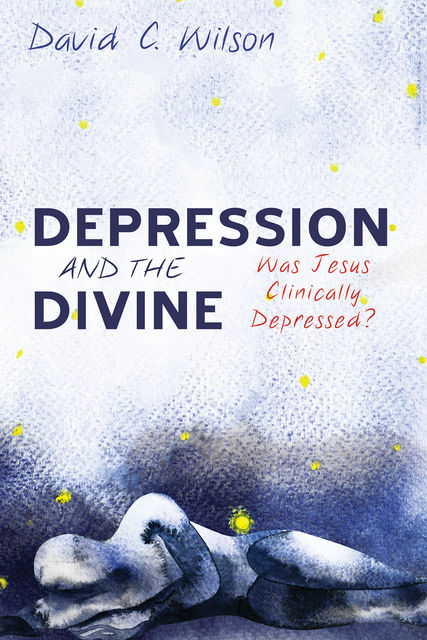 Depression and the Divine, David Wilson