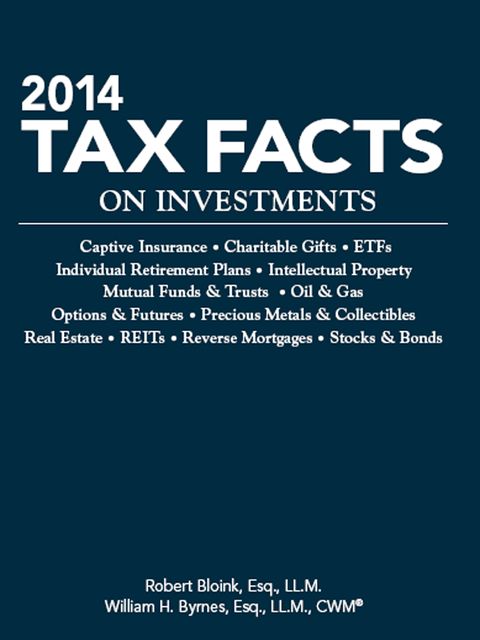 2014 Tax Facts on Investments, Robert Bloink, William Byrnes