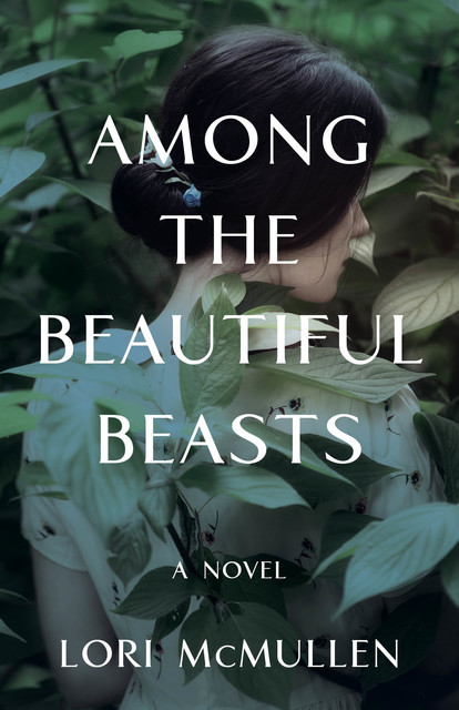 Among the Beautiful Beasts, Lori McMullen