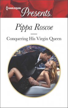 Conquering His Virgin Queen, Pippa Roscoe