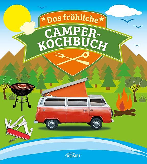 Das fröhliche Camper-Kochbuch, Komet Verlag