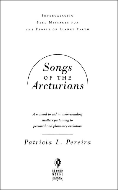 Songs of the Arcturians, Patricia Pereira