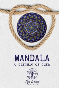 Mandala O Círculo Da Cura, Liu Sena