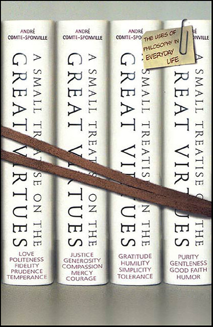 A Small Treatise on the Great Virtues, André Comte-Sponville