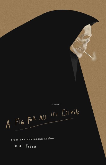 A Fig for All the Devils, C.S. Fritz