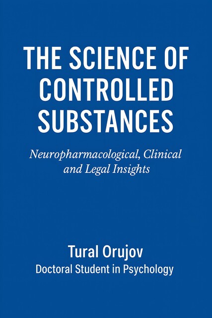 The Science of Controlled Substances, Tural Orujov