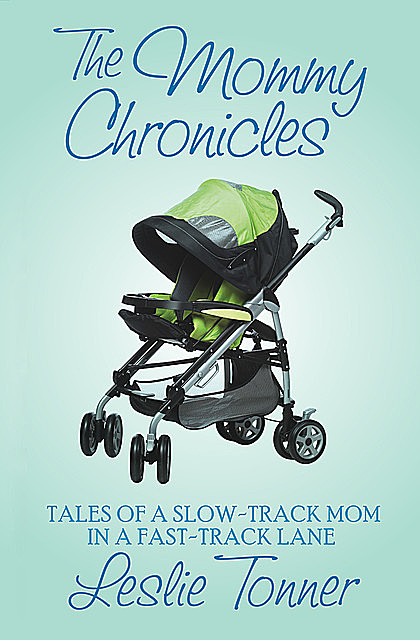 The Mommy Chronicles, Leslie Tonner