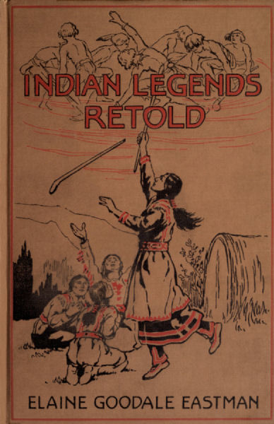 Indian Legends Retold, Elaine Goodale Eastman