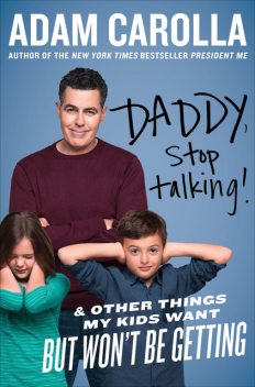 Daddy, Stop Talking, Adam Carolla