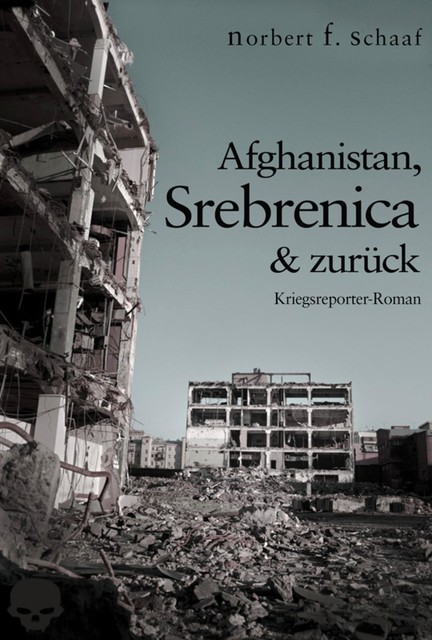 Afghanistan, Srebrenica & zurück, Norbert F. Schaaf