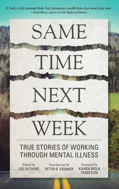 Same Time Next Week, Edited by Lee Gutkind, Foreword by Karen Wolk Feinstein, Introduction by Peter D. Kramer