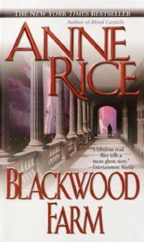 Vampire Chronicles 9: Blackwood Farm, Anne Rice
