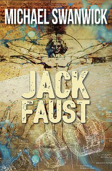 Jack Faust, Michael Swanwick