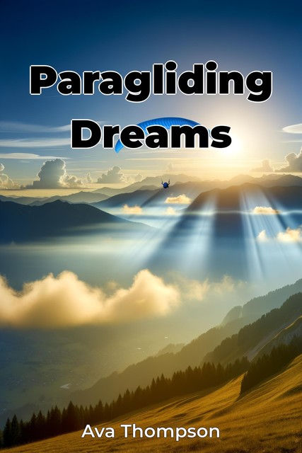 Paragliding Dreams, Ava Thompson