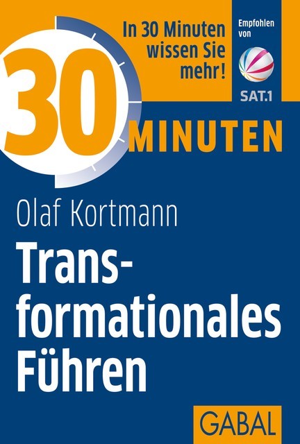 30 Minuten Transformationales Führen, Olaf Kortmann