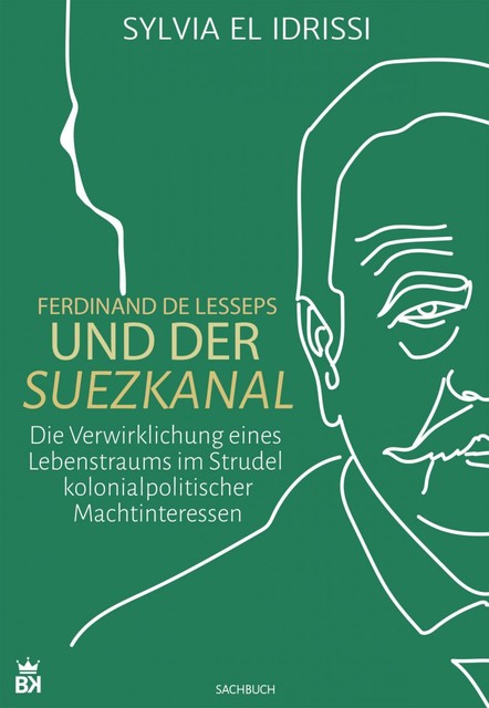 Ferdinand de Lesseps und der Suezkanal, Sylvia El Idrissi