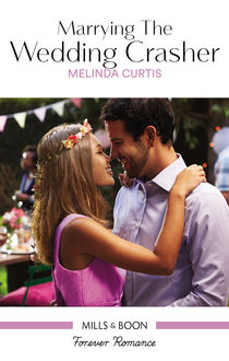 Marrying The Wedding Crasher, Melinda Curtis