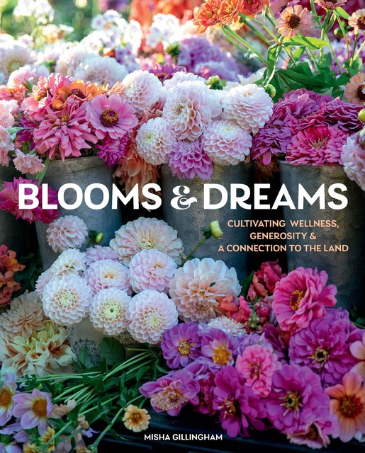 Blooms & Dreams, Misha Gillingham